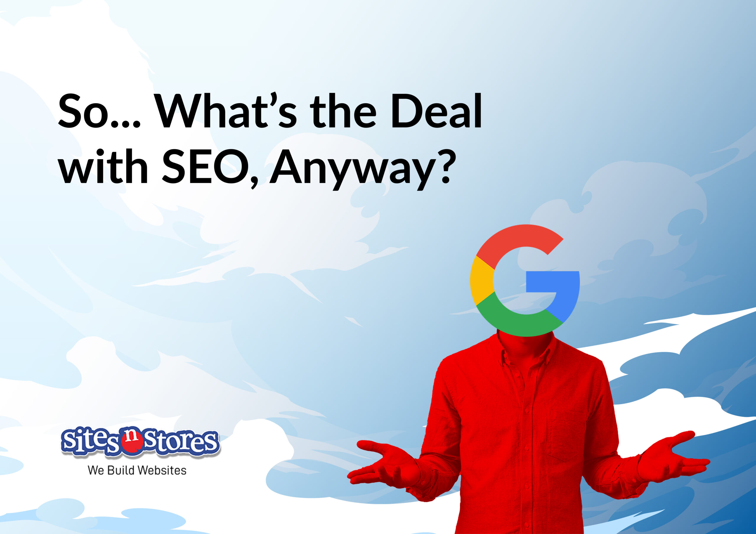What's the Deal With SEO Anyway?