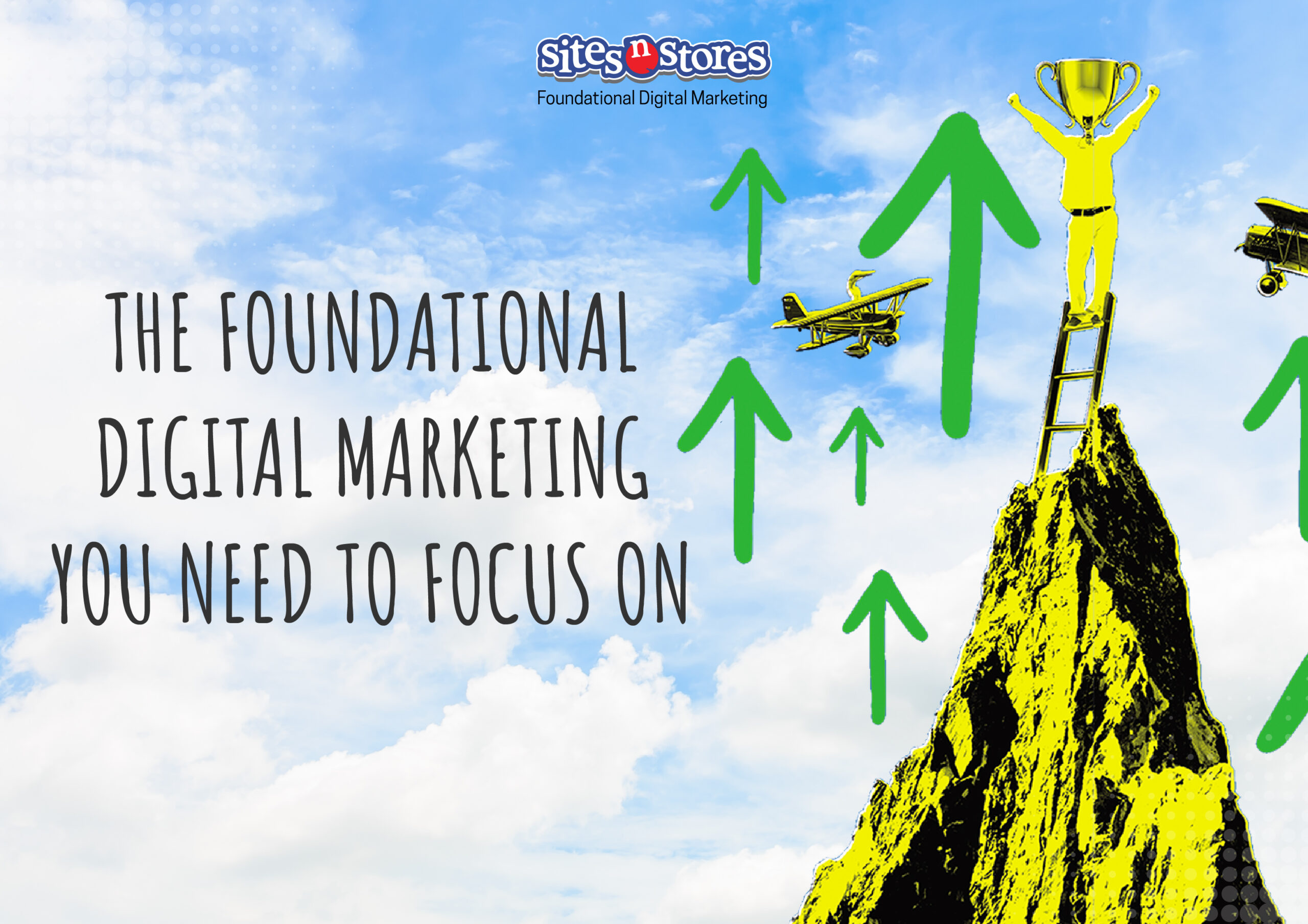 The Foundational Digital Marketing You Need to Focus On