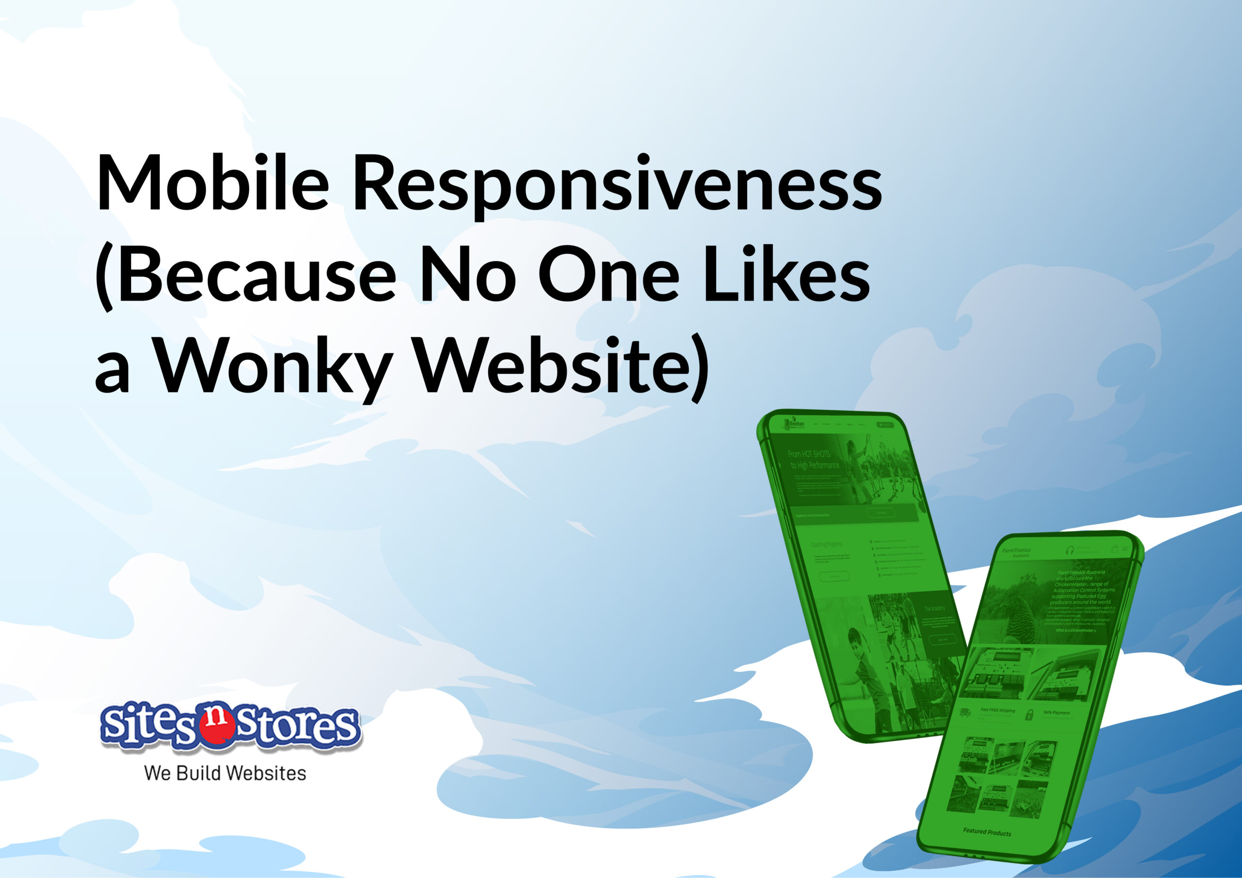 Mobile Responsiveness (Because No One Likes a Wonky Website) Mobile Responsiveness (Because No One Likes a Wonky Website)