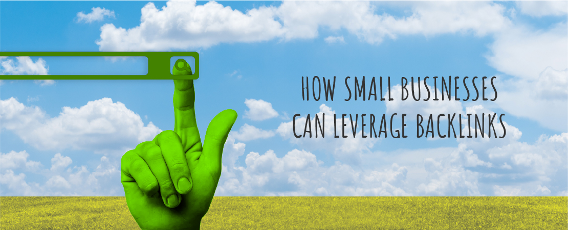 How Small Businesses Can Leverage Backlinks