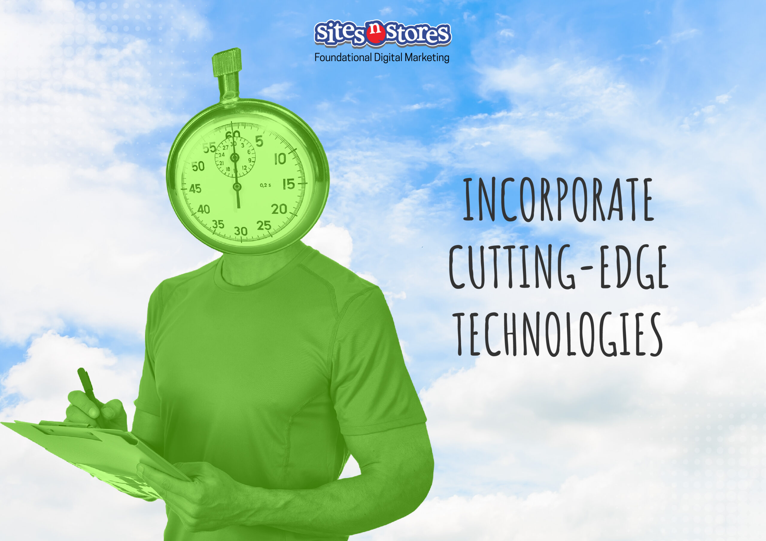 Incorporate Cutting-Edge Technologies Incorporate Cutting-Edge Technologies
