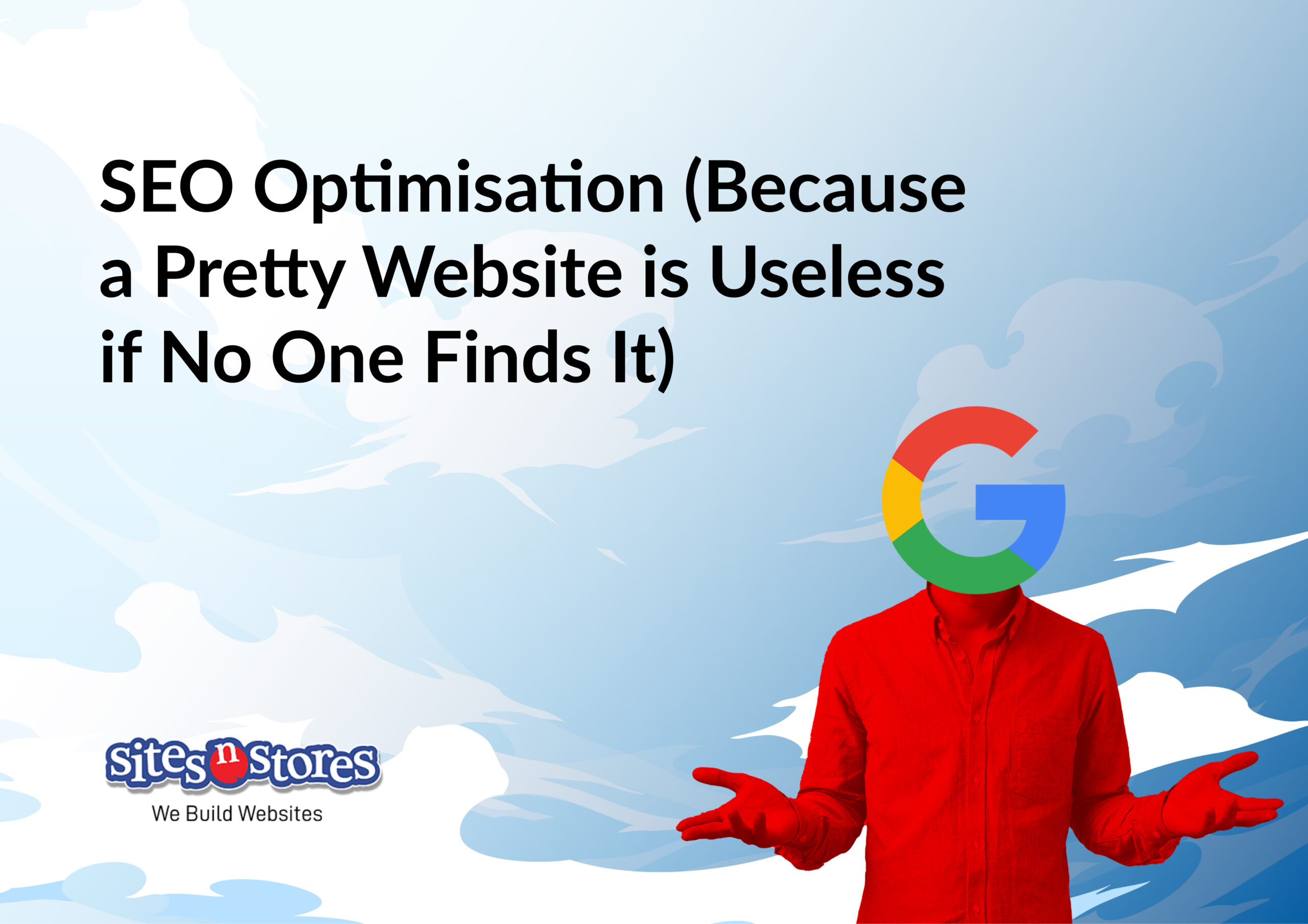 SEO Optimisation (Because a Pretty Website is Useless if No One Finds It) SEO Optimisation (Because a Pretty Website is Useless if No One Finds It)
