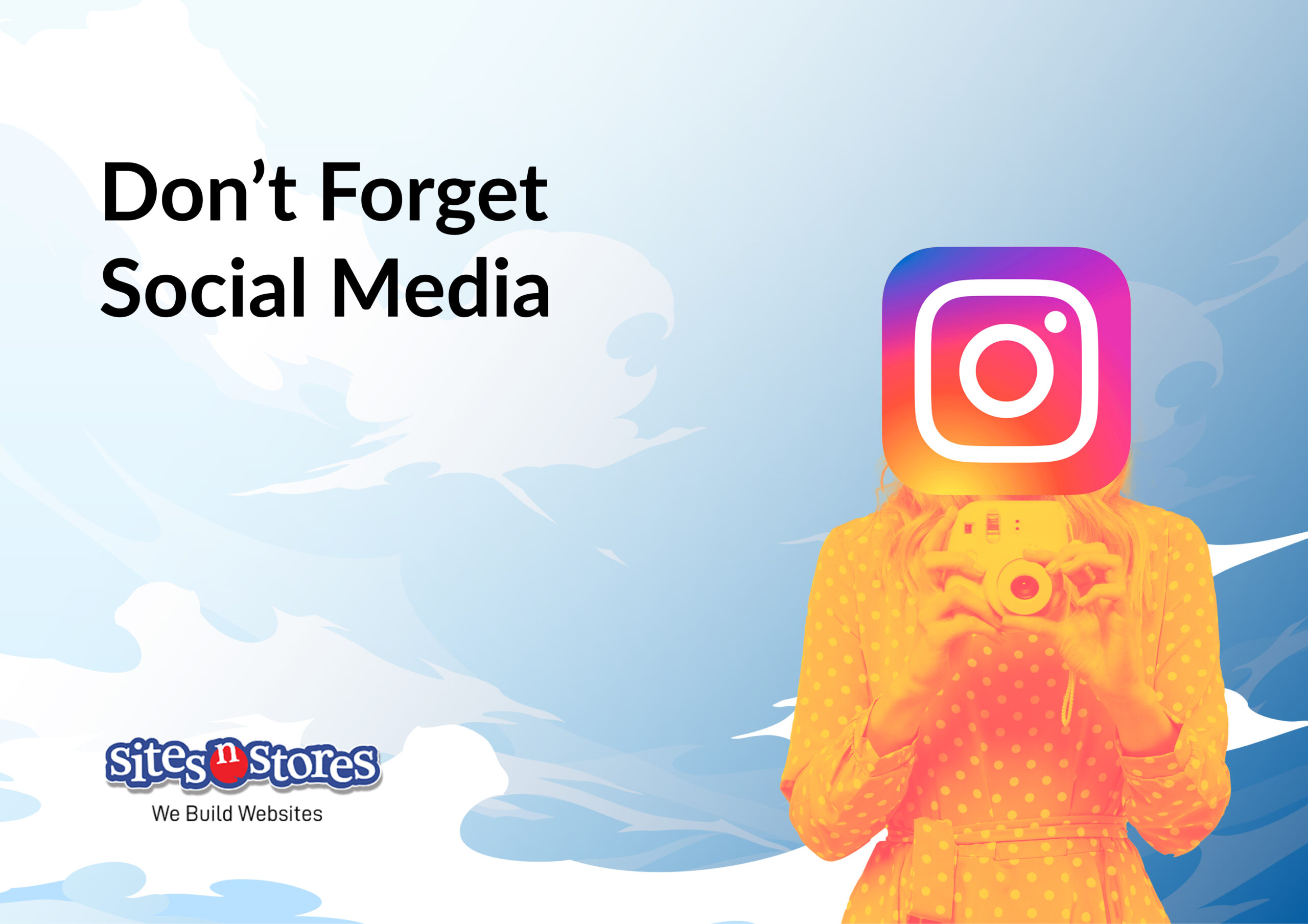 Don’t Forget Social Media Don’t Forget Social Media