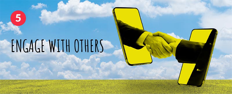 5. Engage with Others
