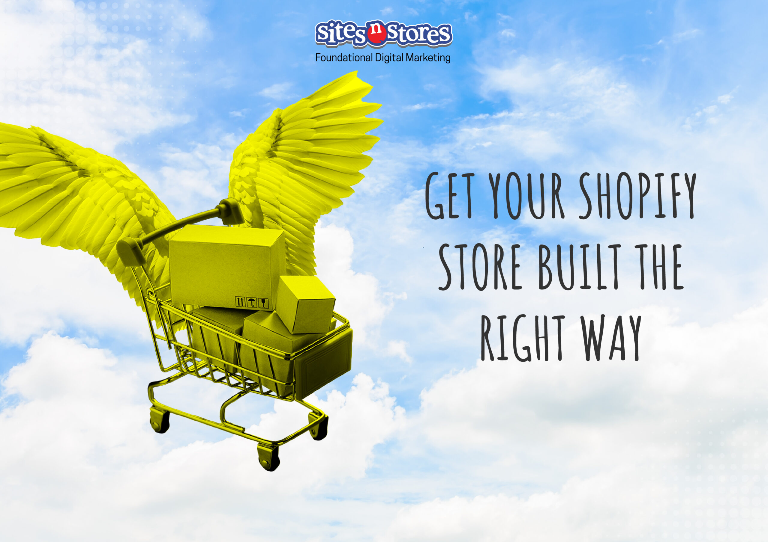 Get Your Shopify Store Built the Right Way Get Your Shopify Store Built the Right Way