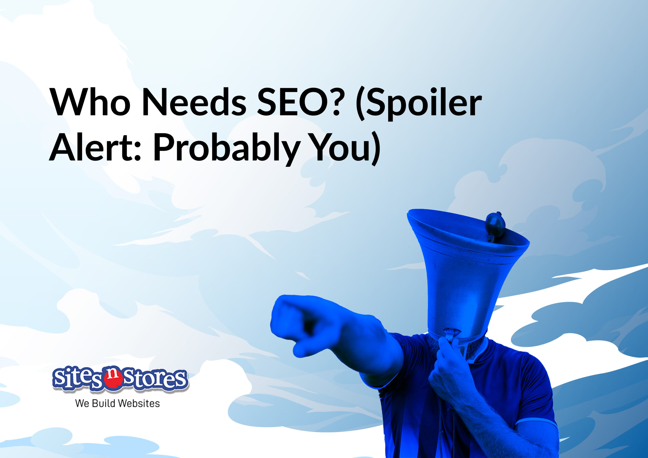 Who Needs SEO?