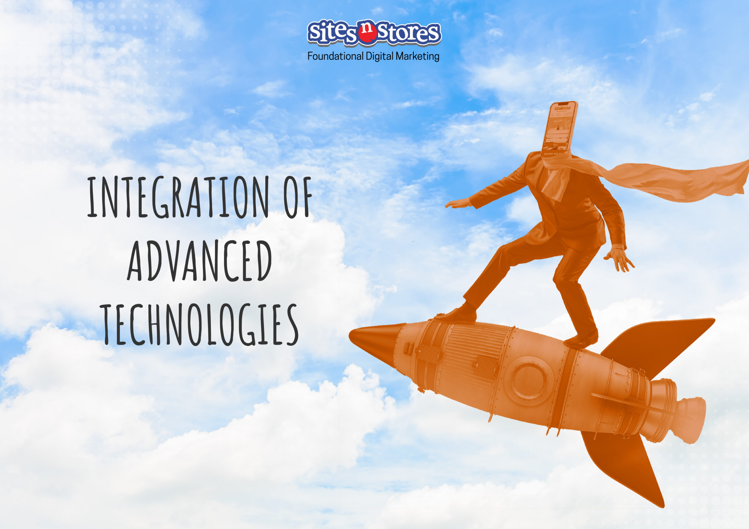Integration of Advanced Technologies Integration of Advanced Technologies