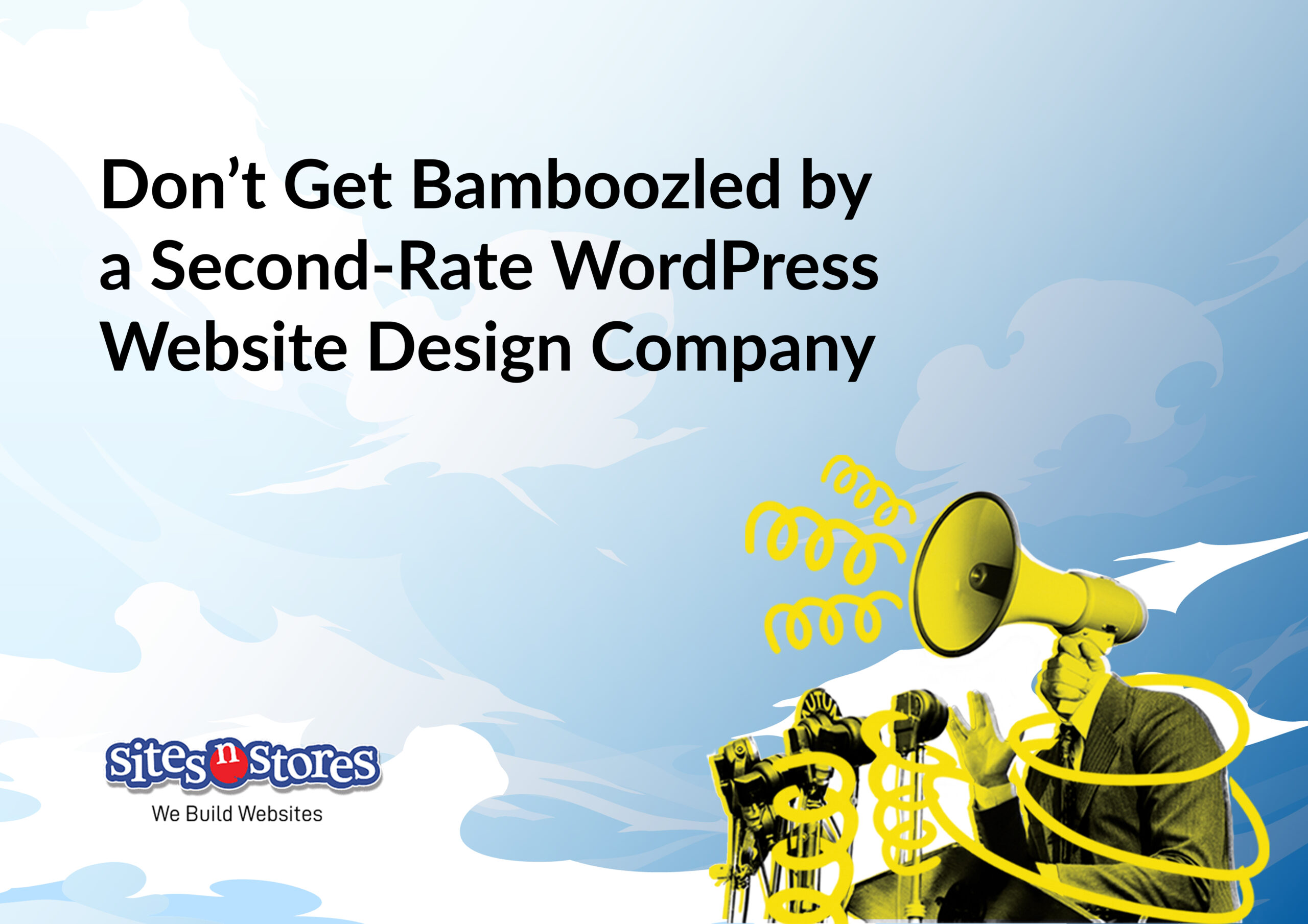 Don_t Get Bamboozled by a Second-Rate WordPress Website Design Company Don_t Get Bamboozled by a Second-Rate WordPress Website Design Company