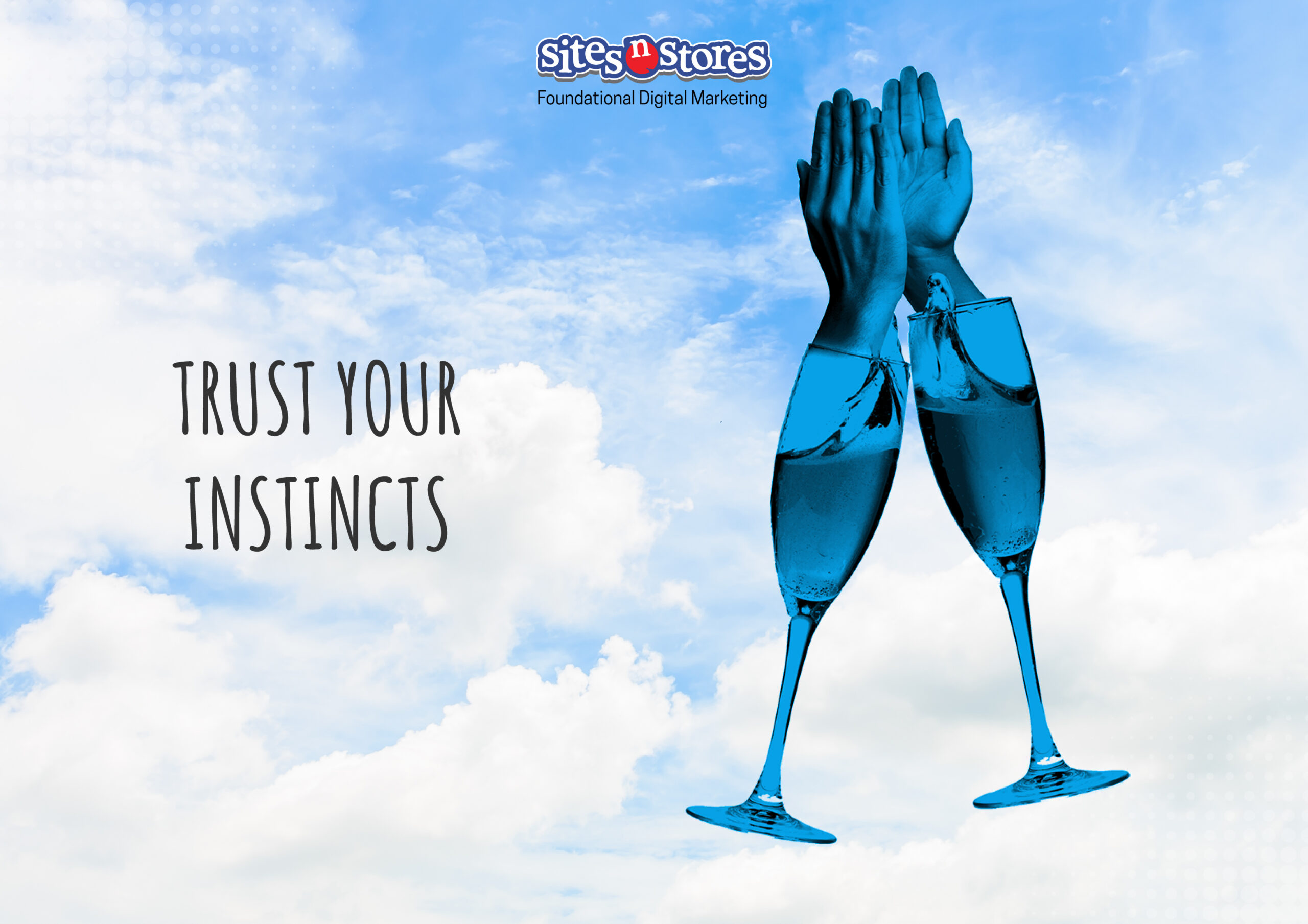 Trust Your Instincts Trust Your Instincts