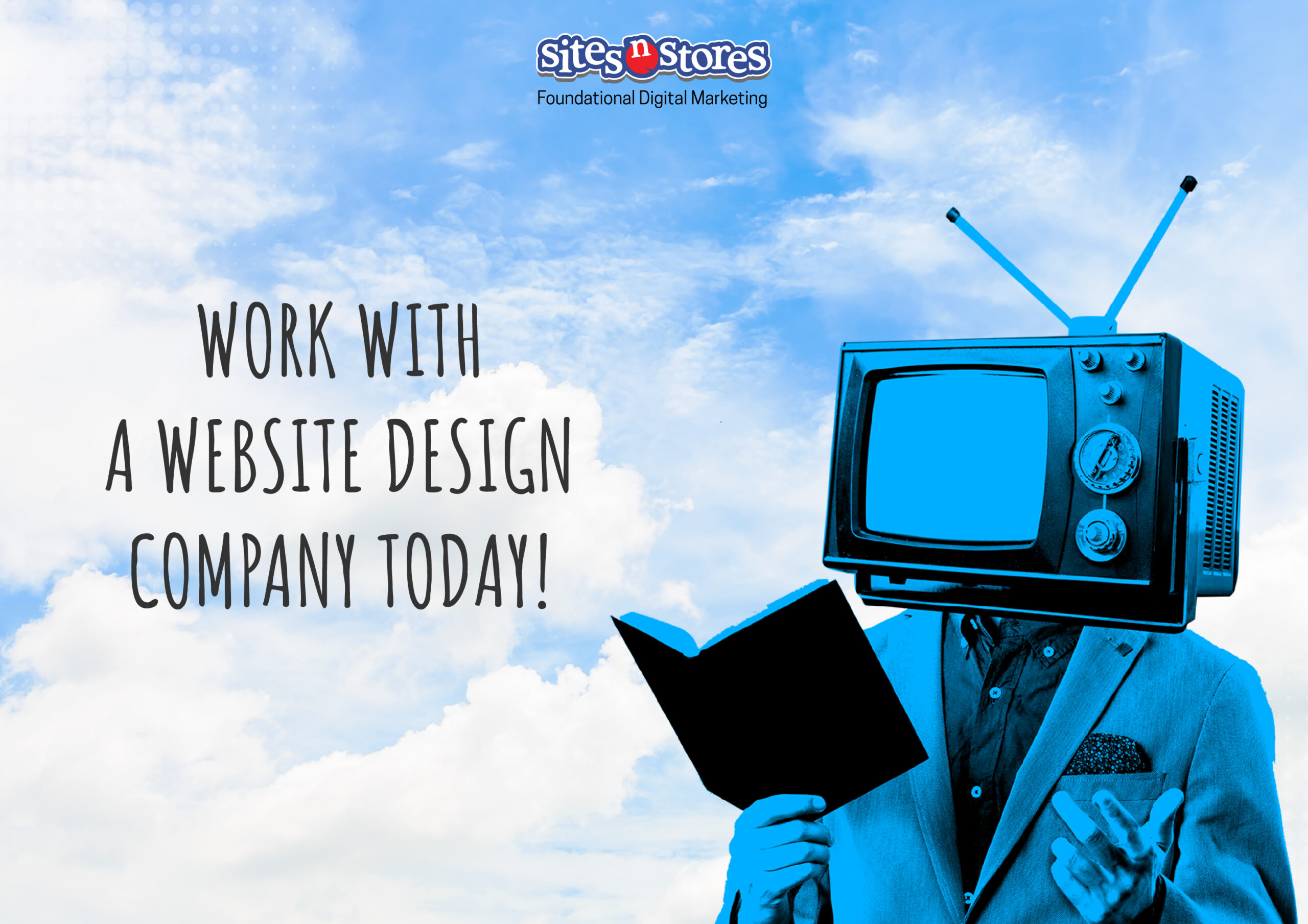 Work with a Website Design Company Today! Work with a Website Design Company Today!