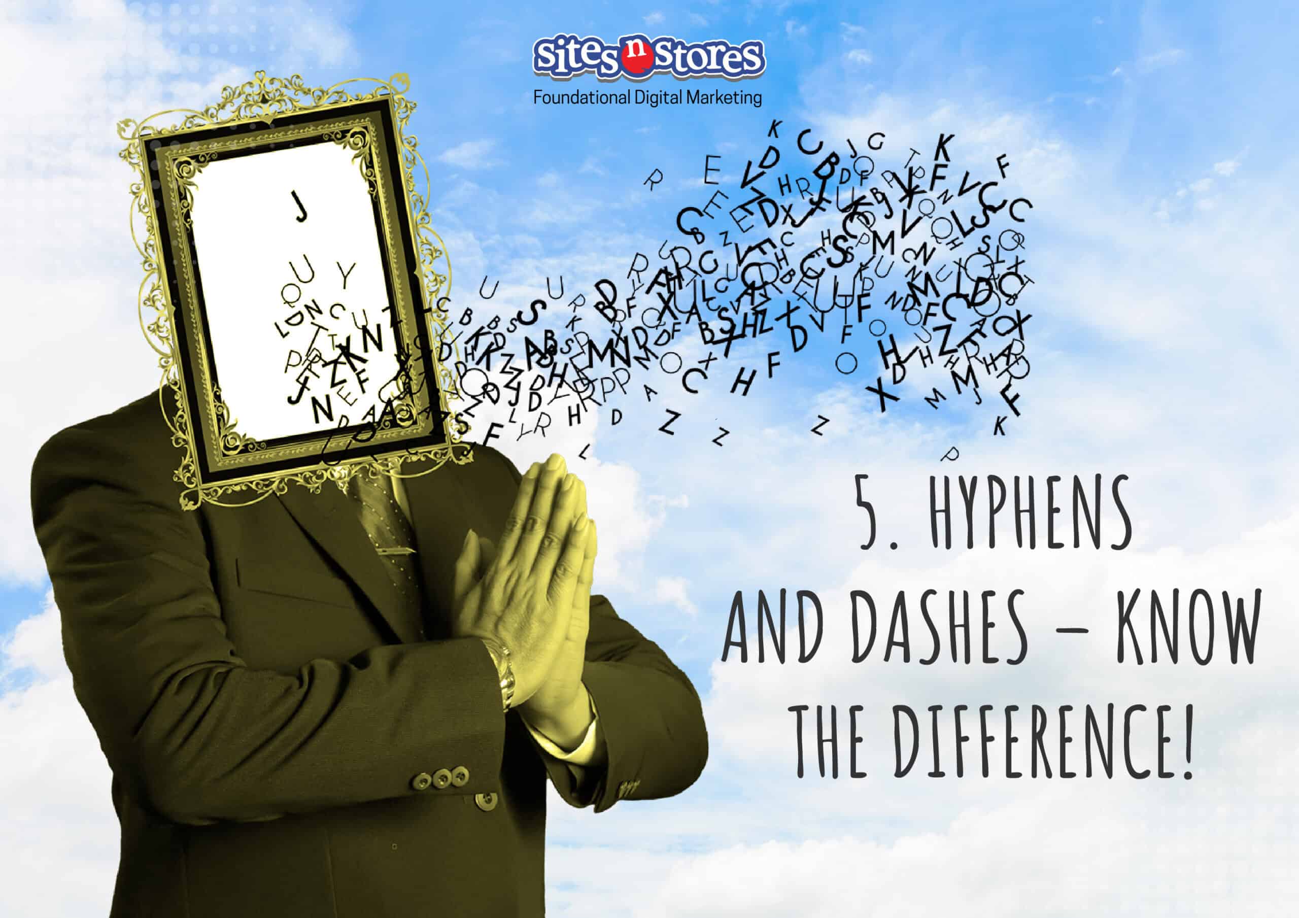 5. Hyphens and Dashes – Know the Difference!