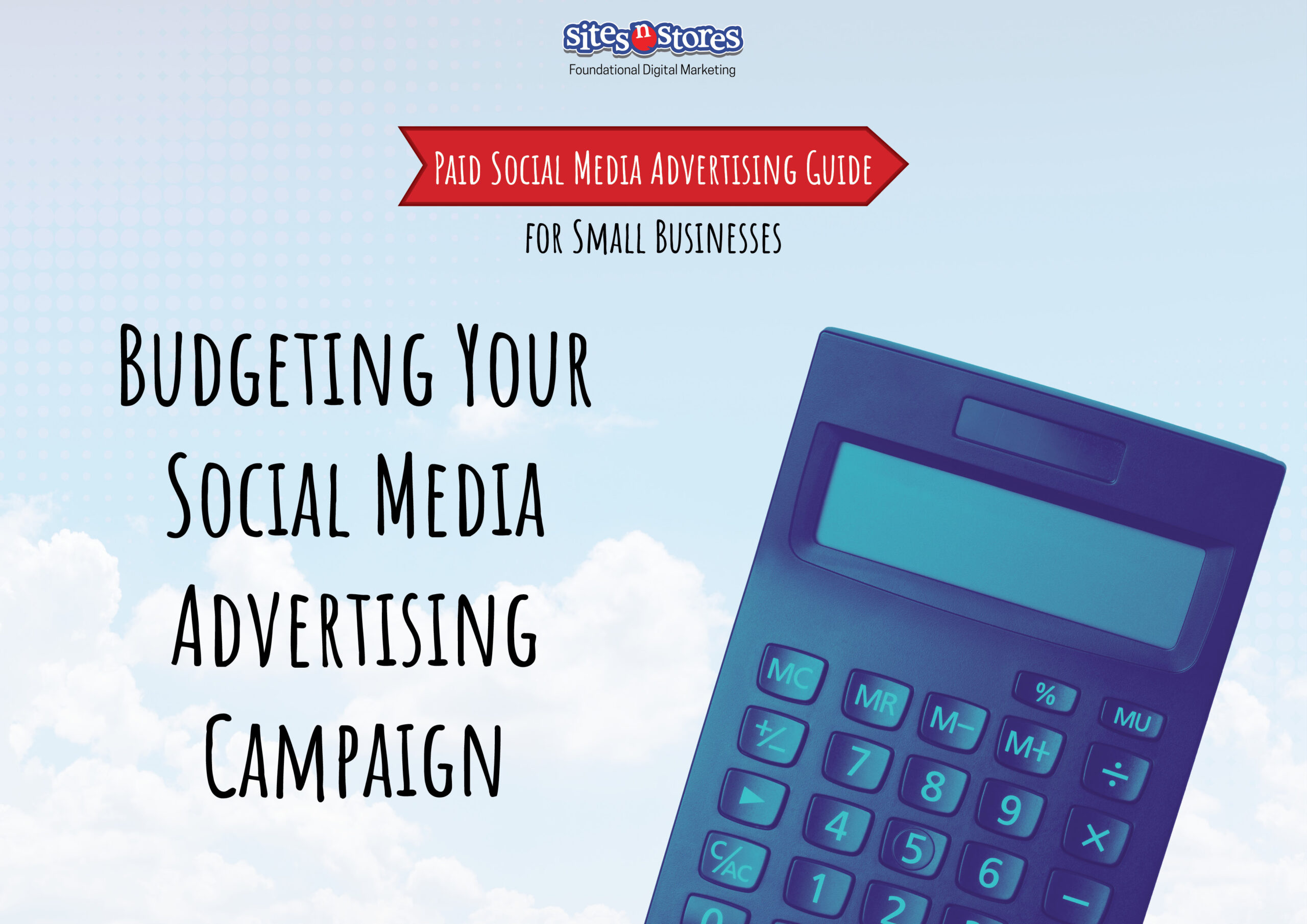 Budgeting Your Social Media Advertising Campaign Budgeting Your Social Media Advertising Campaign
