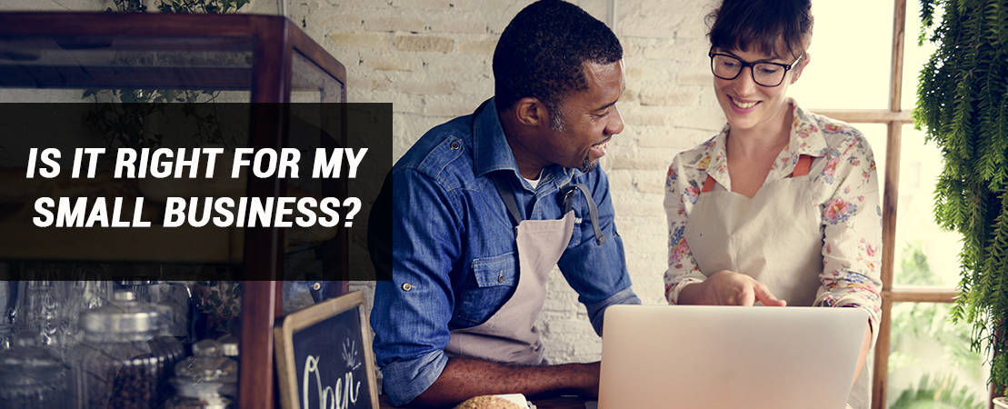 Is It Right for my Small Business