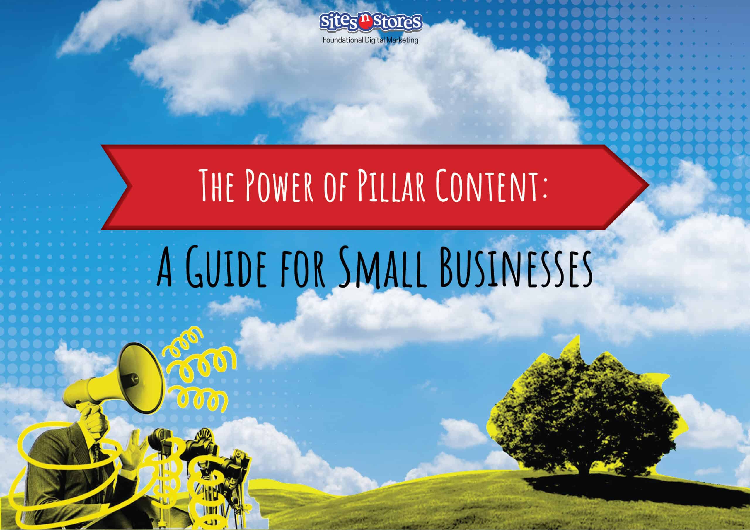 The Power of Pillar Content: A Guide for Small Businesses