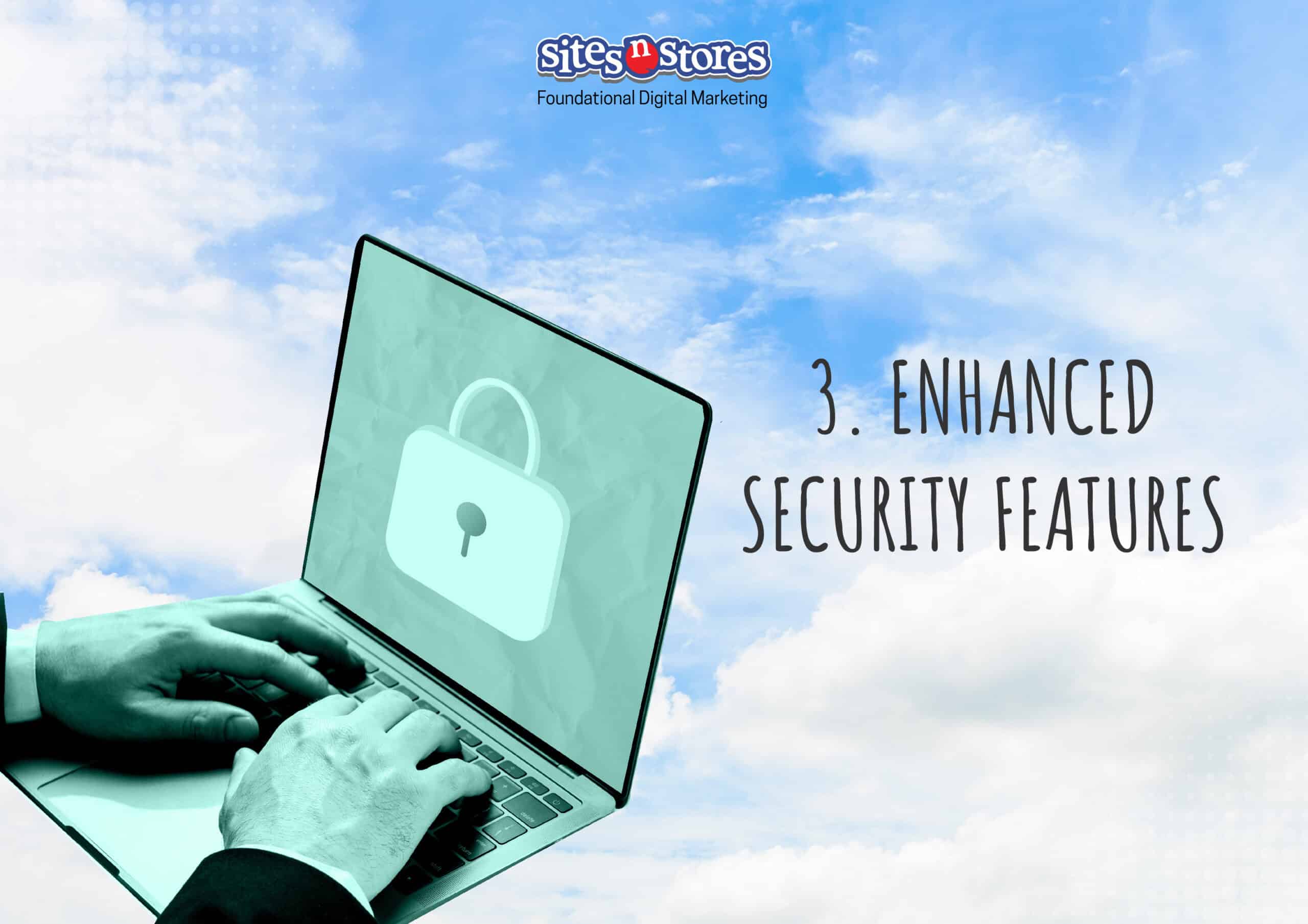3. Enhanced Security Features