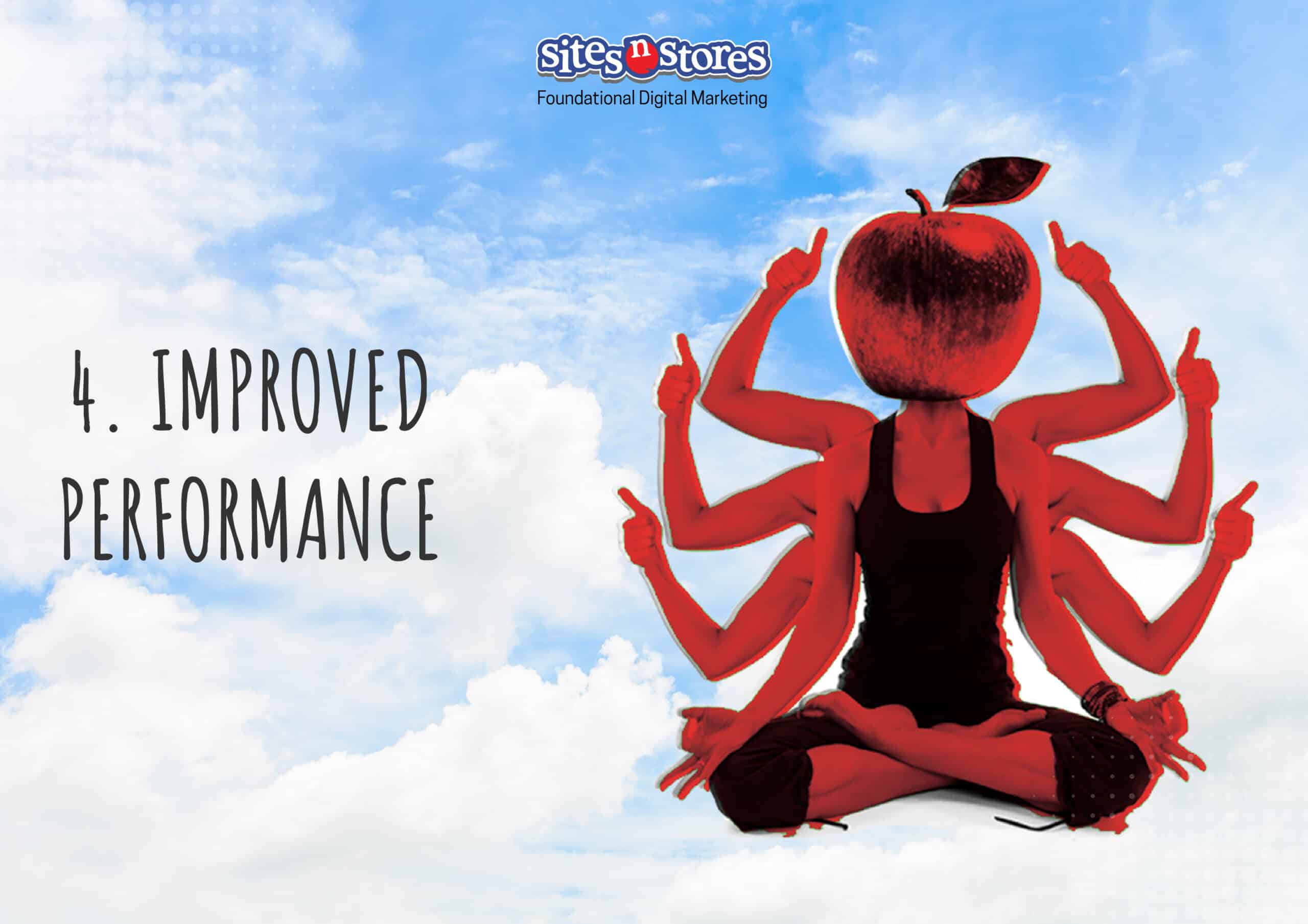 4. Improved Performance