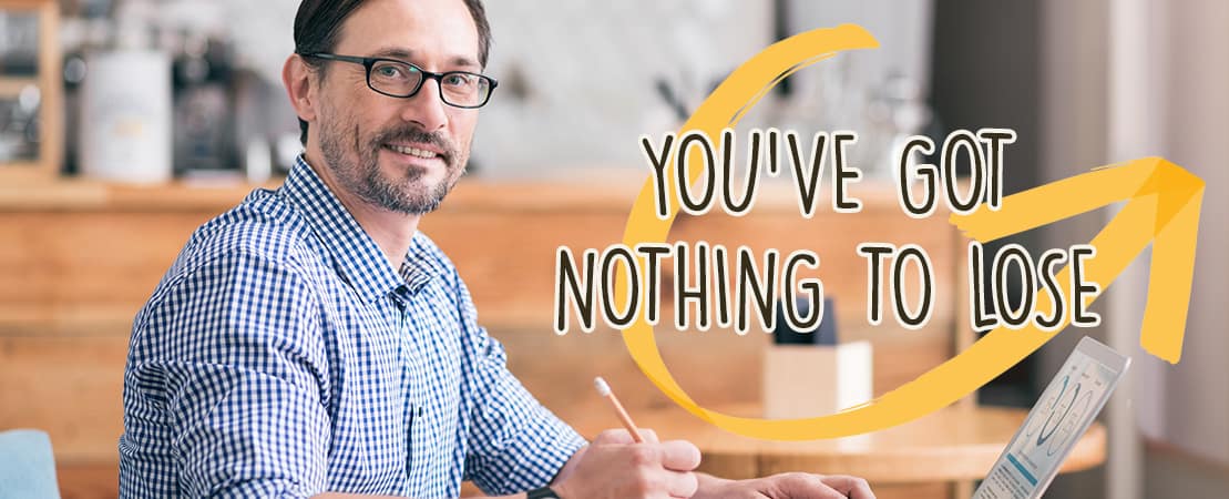 YOU’VE GOT NOTHING TO LOSE
